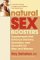 Natural Sex Boosters : Supplements That Enhance Stamina, Sensation, and Sexuality for Men and Women cover