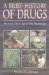 A Brief History of Drugs : From Stone Age to the Stoned Age cover