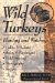 Wild Turkeys : Hunting and Watching cover