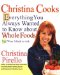 Christina Cooks : Everything You Always Wanted to Know About Whole Foods but Were Afraid to Ask cover