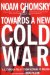 Towards a New Cold War : U.s. Foreign Policy from Vietnam to Reagan cover