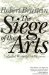 The Siege of the Arts : Collected Writings, 1994-2001 cover