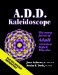 A.D.D. Kaleidoscope : The Many Facets of Adult Attention Deficit Disorder cover