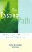 Fasting Path : The Way to Spiritual,Physical,and Emotional Enlightment cover