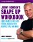 Jonny Bowden's Shape Up Workbook : Eight Weeks to Diet and Fitness Success With Recipes, Tips, and More cover