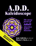 A.D.D. Kaleidoscope : The Many Facets of Adult Attention Deficit Disorder [Click for larger image]