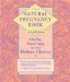 The Natural Pregnancy Book : Herbs, Nutrition and Other Holistic Choices cover