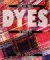Dyes : From Sea Snails to Synthetics cover
