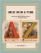 Once upon a Time : Illustrations from Fairytales, Fables, Primers, Pop-ups, And Other Children's Books cover