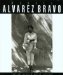 Manuel Alvarez Bravo : Photographs and Memories cover