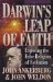 Darwin's Leap of Faith : Exposing the False Religion of Evolution cover
