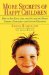 More Secrets of Happy Children : How to Put Your Love into Action and Raise Strong, Confident and Loving Children cover