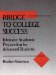 Bridge to College Success : Intensive Academic Preparation for Advanced Students cover