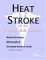  Heat Stroke: A Medical Dictionary, Bibliography, And Annotated Research Guide To Internet References