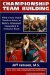 Championship Team Building : What Every Coach Needs to Know to Build a Motivated, Committed & Cohesive Team cover