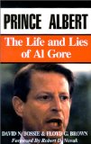 Prince Albert : The Life and Lies of Al Gore [Click for larger image]