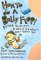 How To Do A Belly Flop! & Other Tricks, Tips, & Skills No Adult Will Teach You cover