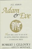 All About Adam & Eve : How We Came to Believe in Gods, Demons, Miracles, & Magical Rites [Click for larger image]