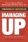 Managing Up : How to Forge an Effective Relationship With Those Above You cover
