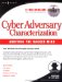 Cyber Adversary Characterization : Auditing The Hacker Mind cover