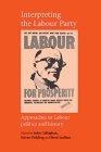 Interpreting the Labour Party : Approaches to Labour Politics and History [Click for larger image]