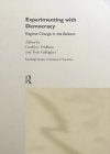 Experimenting With Democracy : Regime Change in the Balkins [Click for larger image]