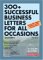 300+ Successful Business Letters For All Occasions cover