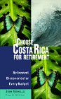 Choose Costa Rica for Retirement : Retirement Discoveries for Every Budget [Click for larger image]
