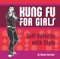 Kung Fu For Girls : Self-defense With Style cover