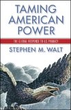 Taming American Power : The Global Response to U.s. Primacy [Click for larger image]