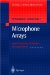 Microphone Arrays : Signal Processing Techniques and Applications cover