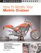 How to Modify Your Metric Cruiser