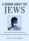 A Rumor About the Jews: Antisemitism, Conspiracy, and the Protocols of Zion