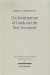 The Development Of Greek and The New Testament : Morphology, Syntax, Phonology, and Textual Transmission cover