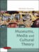 Museums, Media And Cultural Theory cover