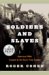  Soldiers and Slaves: American POWs Trapped by the Nazis' Final Gamble