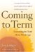  Coming To Term: Uncovering the Truth About Miscarriage