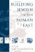 Building Jewish In The Roman East cover