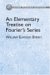 An Elementary Treatise on Fourier's Series and Spherical, Cylindrical, and Ellipsoidal Harmonics, With Applications to Problems in Mathematical physic