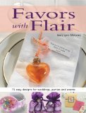 Favors With Flair : 75 Easy Designs For Weddings, Parties And Events [Click for larger image]
