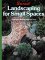  Landscaping for Small Spaces