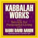 Kabbalah Works : Secrets of Purposeful Living cover