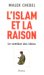 L'islam Et La Raison : Le Combat Des Idees cover