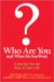 Who Are You and What Do You Want? : A Journey for the Best of Your Life cover