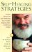 Self-Healing Strategies : Simple Measures for Protecting Your Health, Staying Well, and Living Together cover