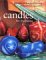 Candles for the Home: Inspirational Ideas for Displaying, Using and Making Candles
