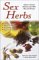 Sex Herbs : Nature's Sexual Enhancers for Both Men and Women cover