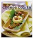 The Cheese Course : Enjoying the World's Best Cheeses at Your Table cover
