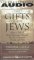 The Gifts of the Jews: How a Tribe of Desert Nomads Changed the Way Everyone Thinks and Feels