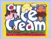 Ice Cream : Including Great Moments in Ice Cream History cover